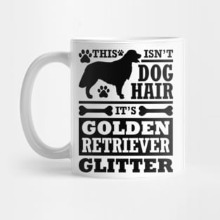 This isnt dog hair its golden retriever glitter Mug